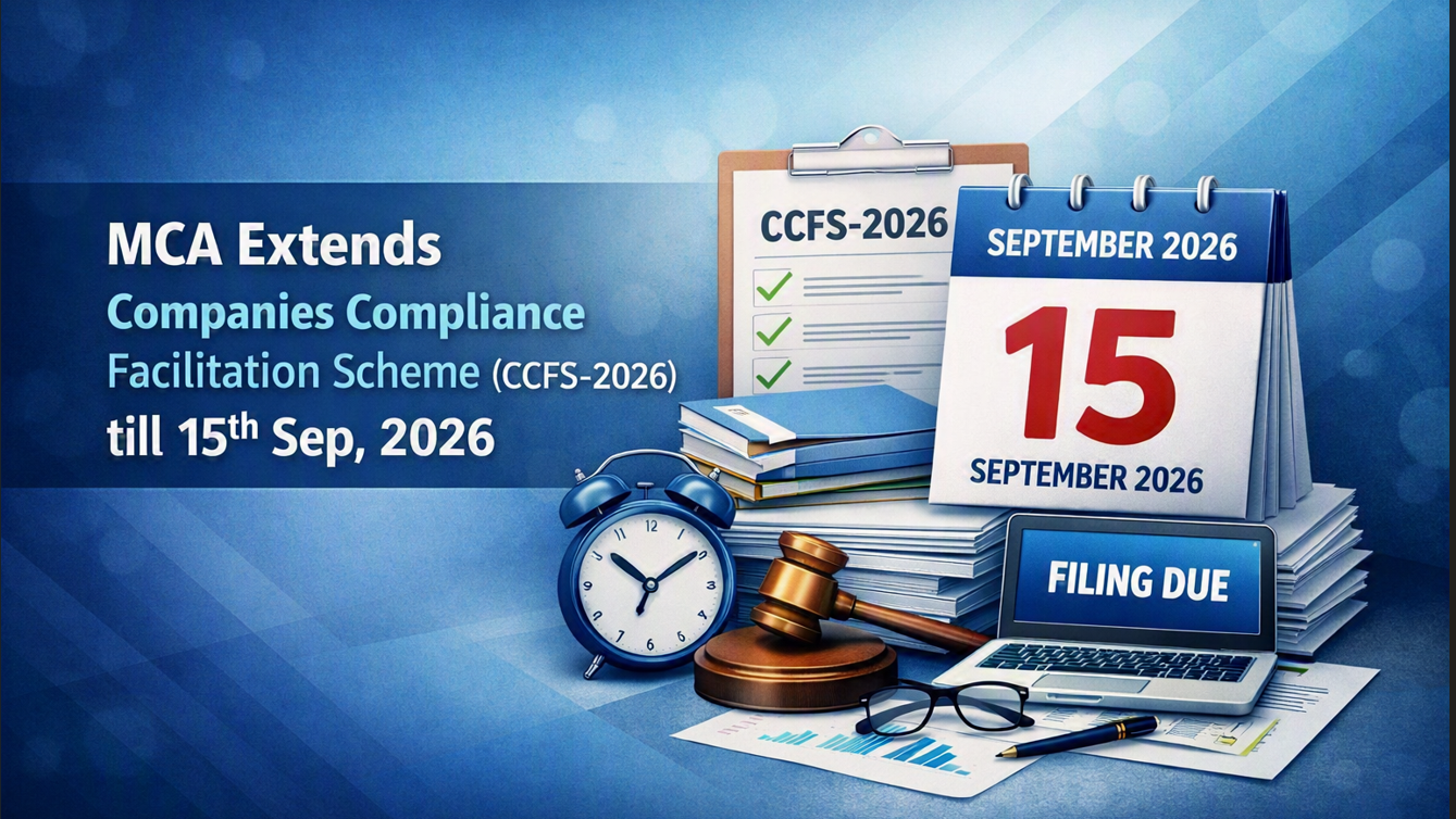 MCA Extends Companies Compliance Facilitation Scheme (CCFS-2026) till 15th Sep, 2026