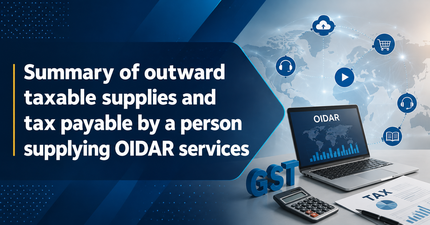 Upcoming Deadline: Summary of outward taxable supplies and tax payable by a person supplying OIDAR services — Due 20 Aug 2026