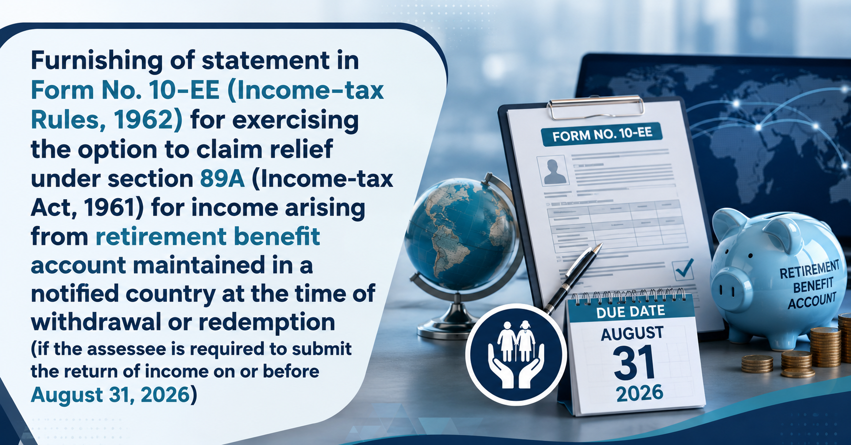 Upcoming Deadline: Furnishing of statement in Form No. 10-EE (Income-tax Rules, 1962)  — Due 31 Aug 2026