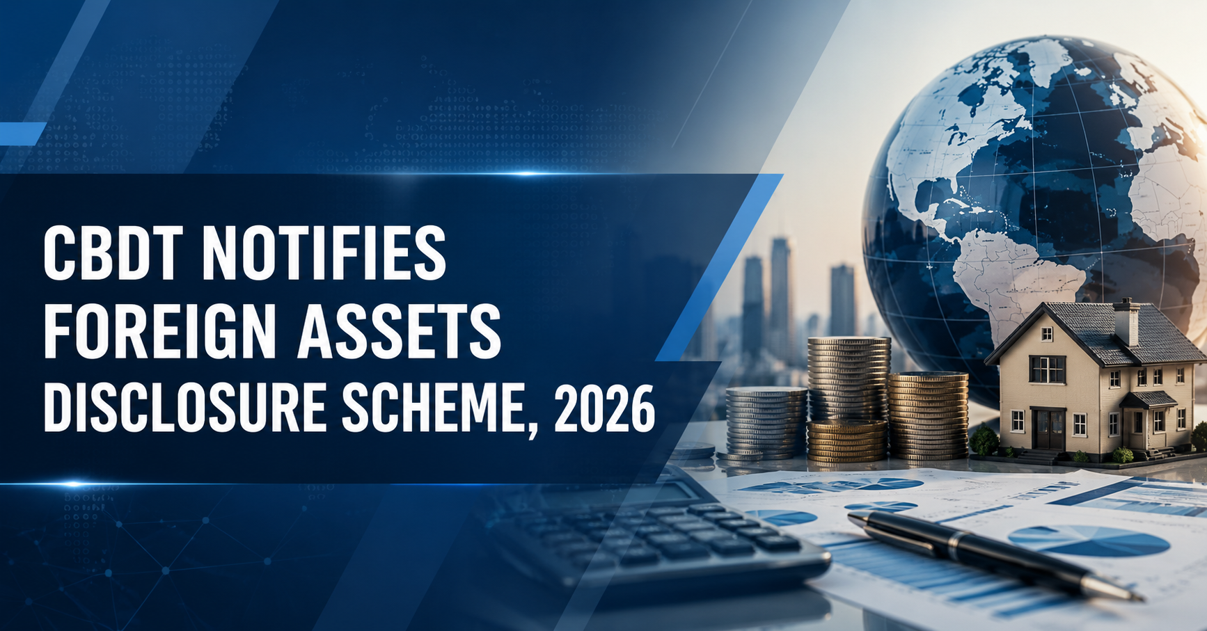 CBDT NOTIFIES FOREIGN ASSETS DISCLOSURE SCHEME, 2026