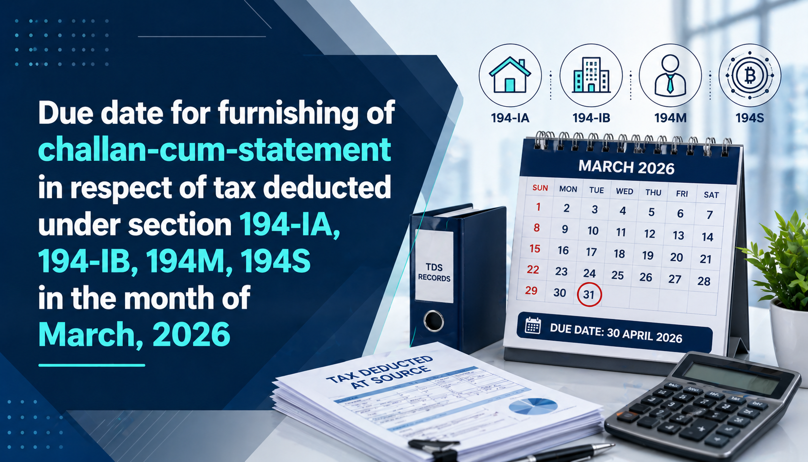 Upcoming Deadline: Due date for furnishing of Form 15G/15H declarations received during the quarter ending March, 2026 — Due 30 Apr 2026
