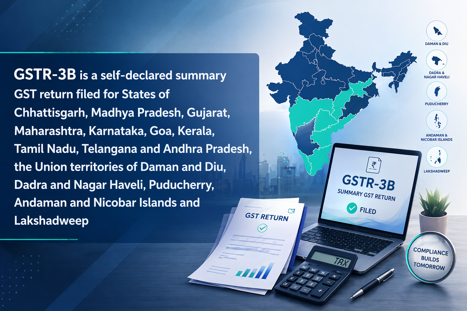 Upcoming Deadline: GSTR-3B is a self-declared summary GST return filed for States of Chhattisgarh, Madhya Pradesh, Gujarat, Maharashtra, Karnataka, Goa, Kerala, Tamil Nadu,etc Due 22 Apr 2026