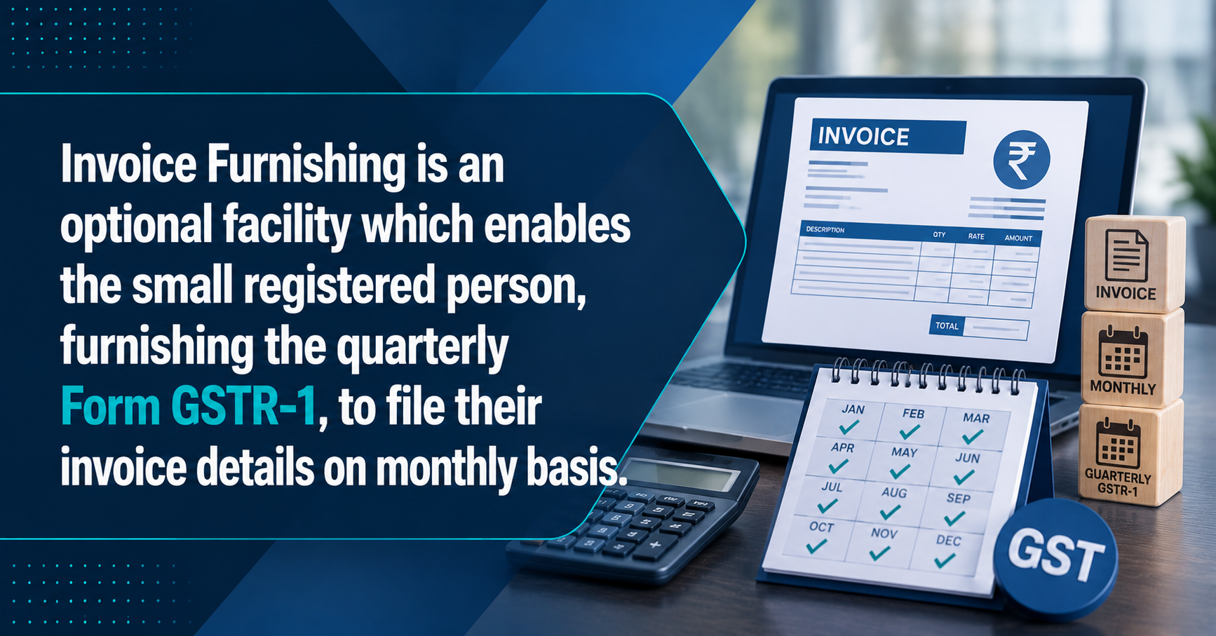 Upcoming Deadline: Invoice Furnishing is an optional facility which enables the small registered person, furnishing the quarterly Form GSTR-1, to file their invoice details on monthly basis. — Due 13 May 2026