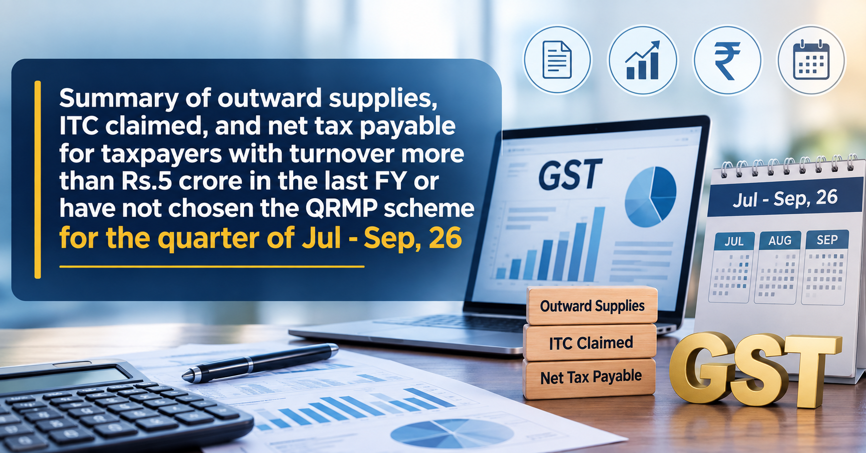 Upcoming Deadline: GST Return Compliance for July–September 2026