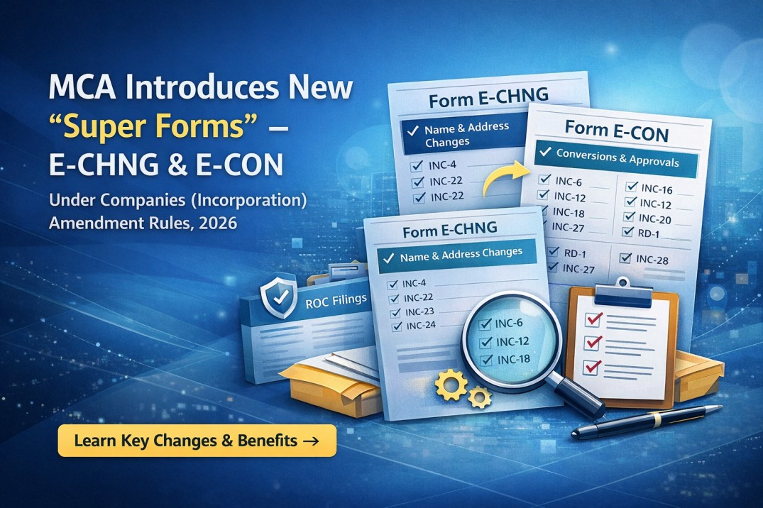 MCA Introduces New “Super Forms” – E-CHNG & E-CON Under Companies (Incorporation) Amendment Rules, 2026