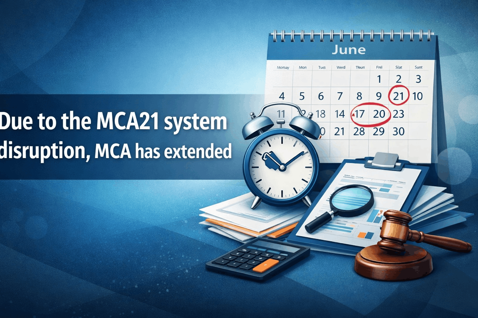 Due to the MCA21 system disruption, MCA has extended