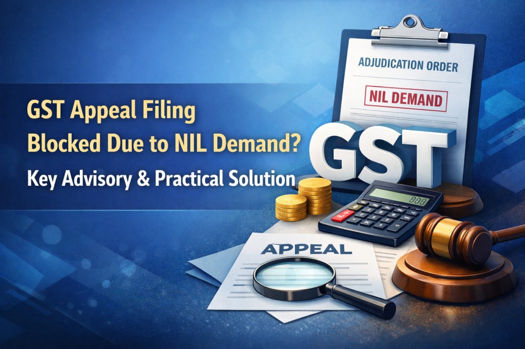 GST Appeal Filing Blocked Due to NIL Demand? Key Advisory & Practical Solution