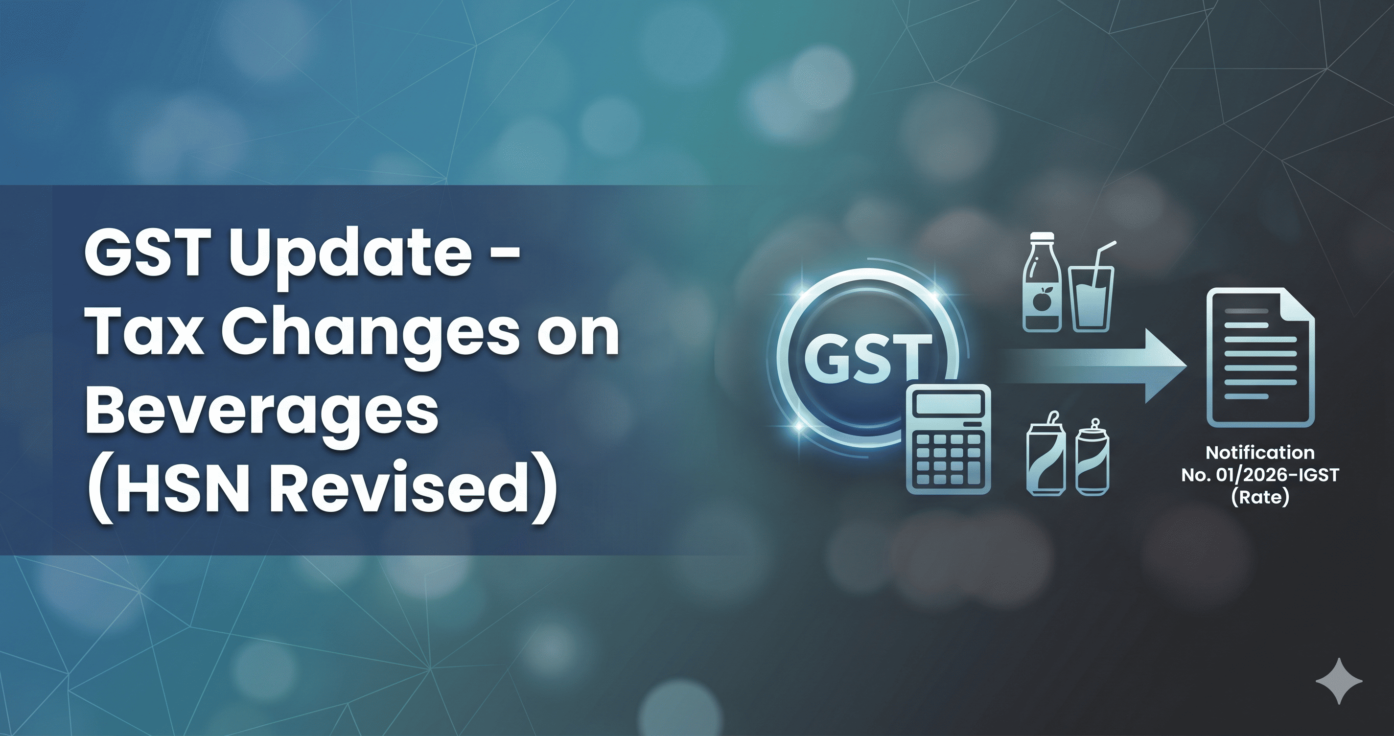 GST Update - Tax Changes on Beverages (HSN Revised)