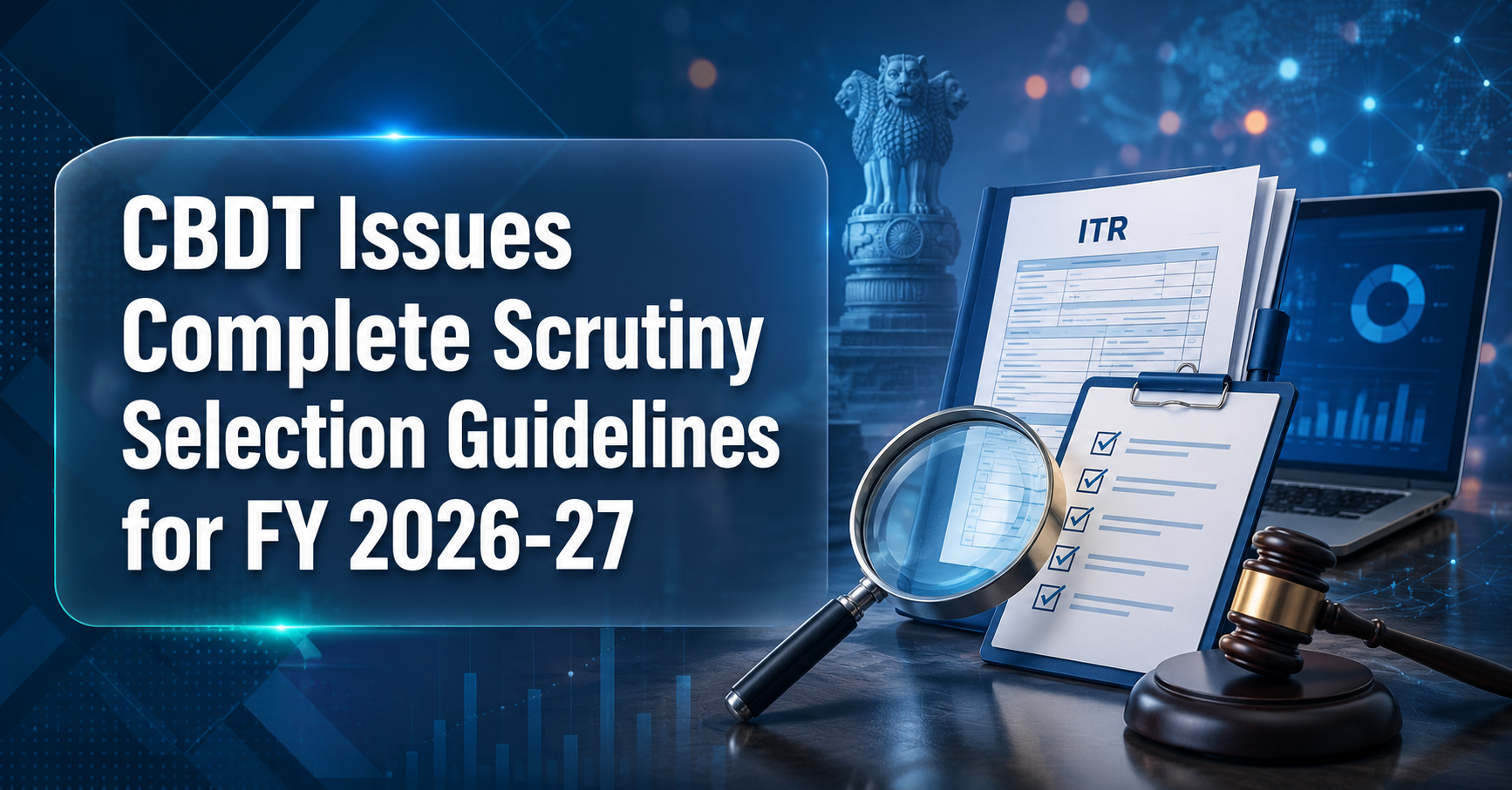 CBDT Issues Complete Scrutiny Selection Guidelines for FY 2026-27