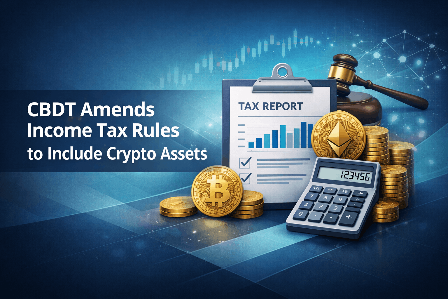CBDT Amends Income Tax Rules to Include Crypto Assets
