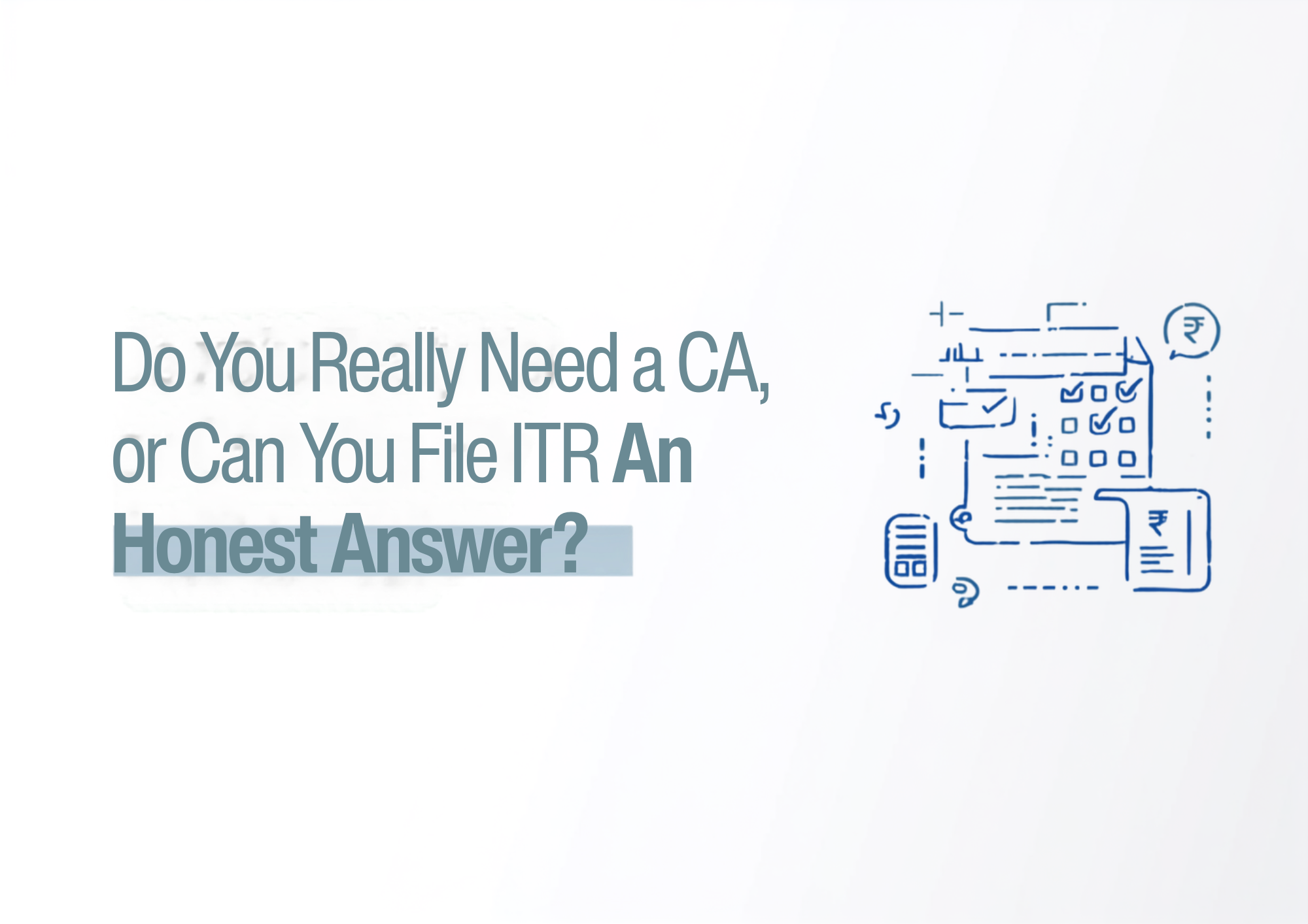 Do You Really Need a CA, or Can You File ITR Yourself? An Honest Answer