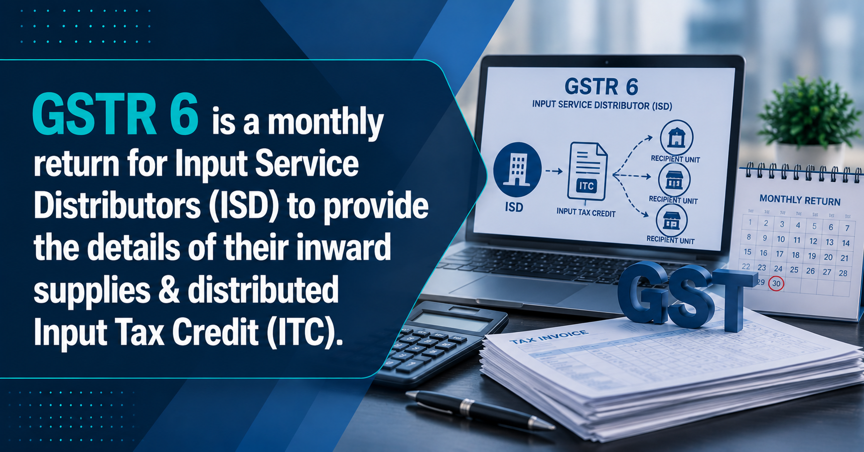 Upcoming Deadline: GSTR 6 is a monthly return for Input Service Distributors (ISD) to provide the details of their inward supplies & distributed Input Tax Credit (ITC). — Due 13 May 2026