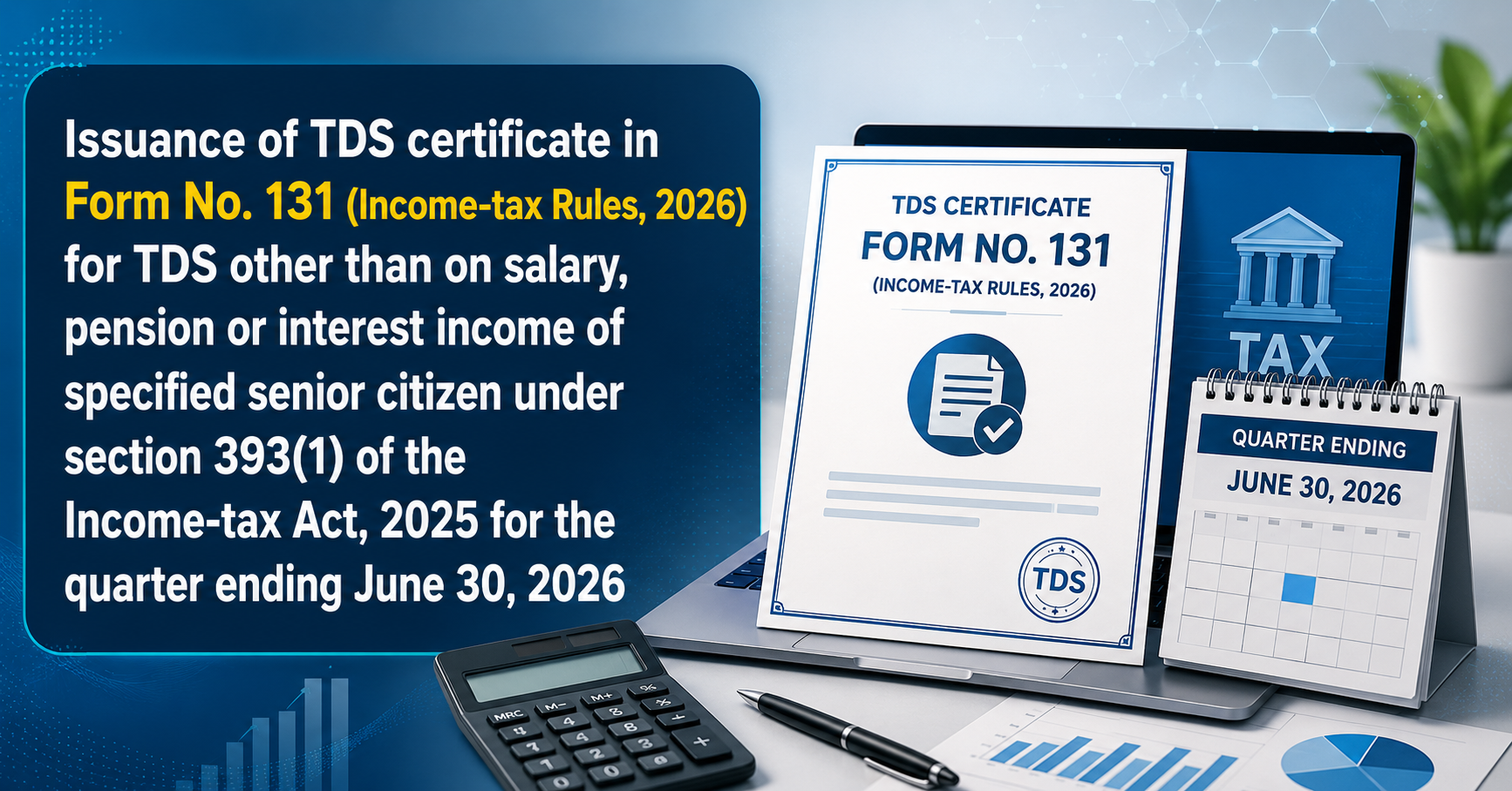Upcoming DeaForm No. 131 TDS Certificate Due Date for Quarter Ending June 30, 2026