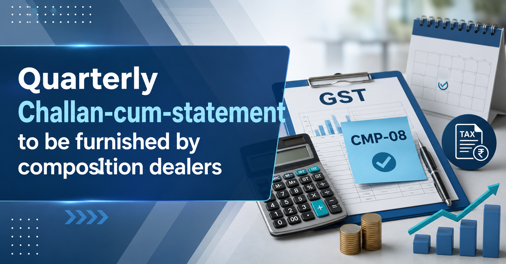 Upcoming Deadline: Quarterly Challan-cum-statement to be furnished by composition dealers — Due 18 Jul 2026