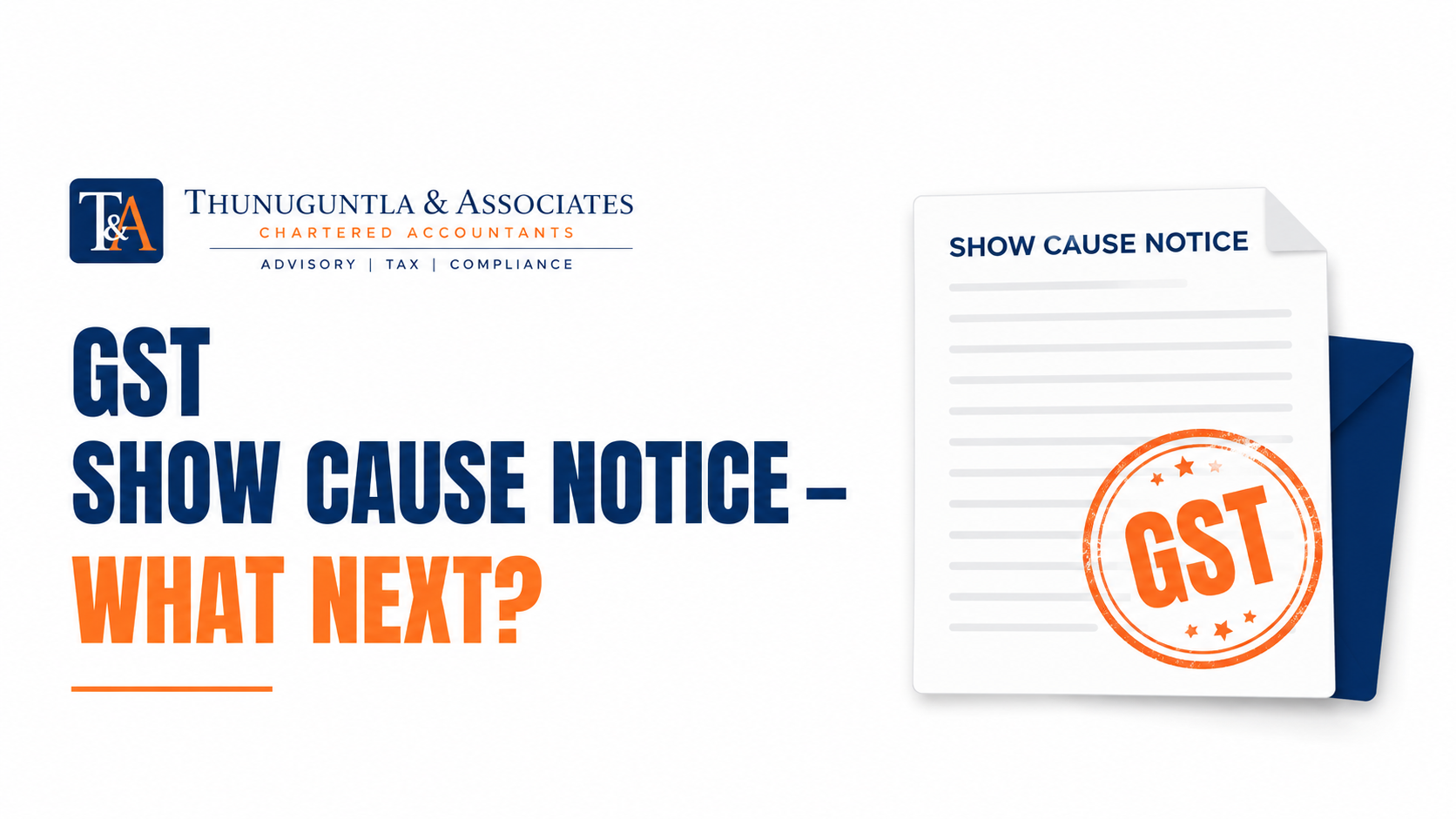 GST Show Cause Notice – What Next? A Step-by-Step Guide for Business Owners