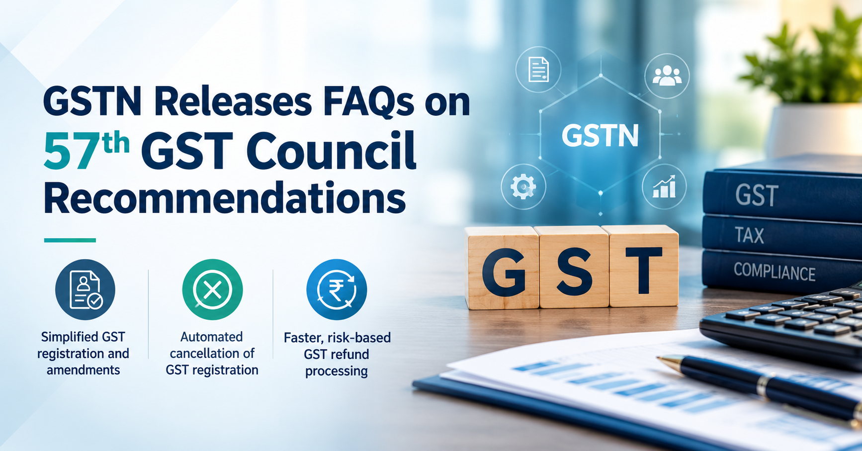 GSTN Releases FAQs on 57th GST Council Recommendations