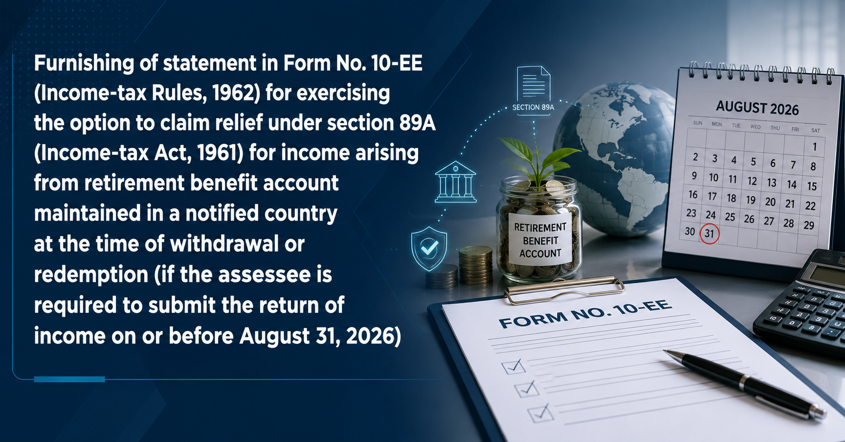 Upcoming Deadline: Furnishing of statement in Form No. 10-EE (Income-tax Rules, 1962)  — Due 31 Aug 2026
