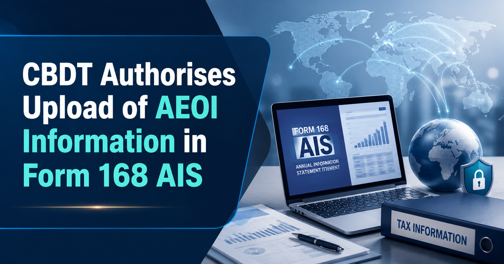 CBDT Authorises Upload of AEOI Information in Form 168 AIS