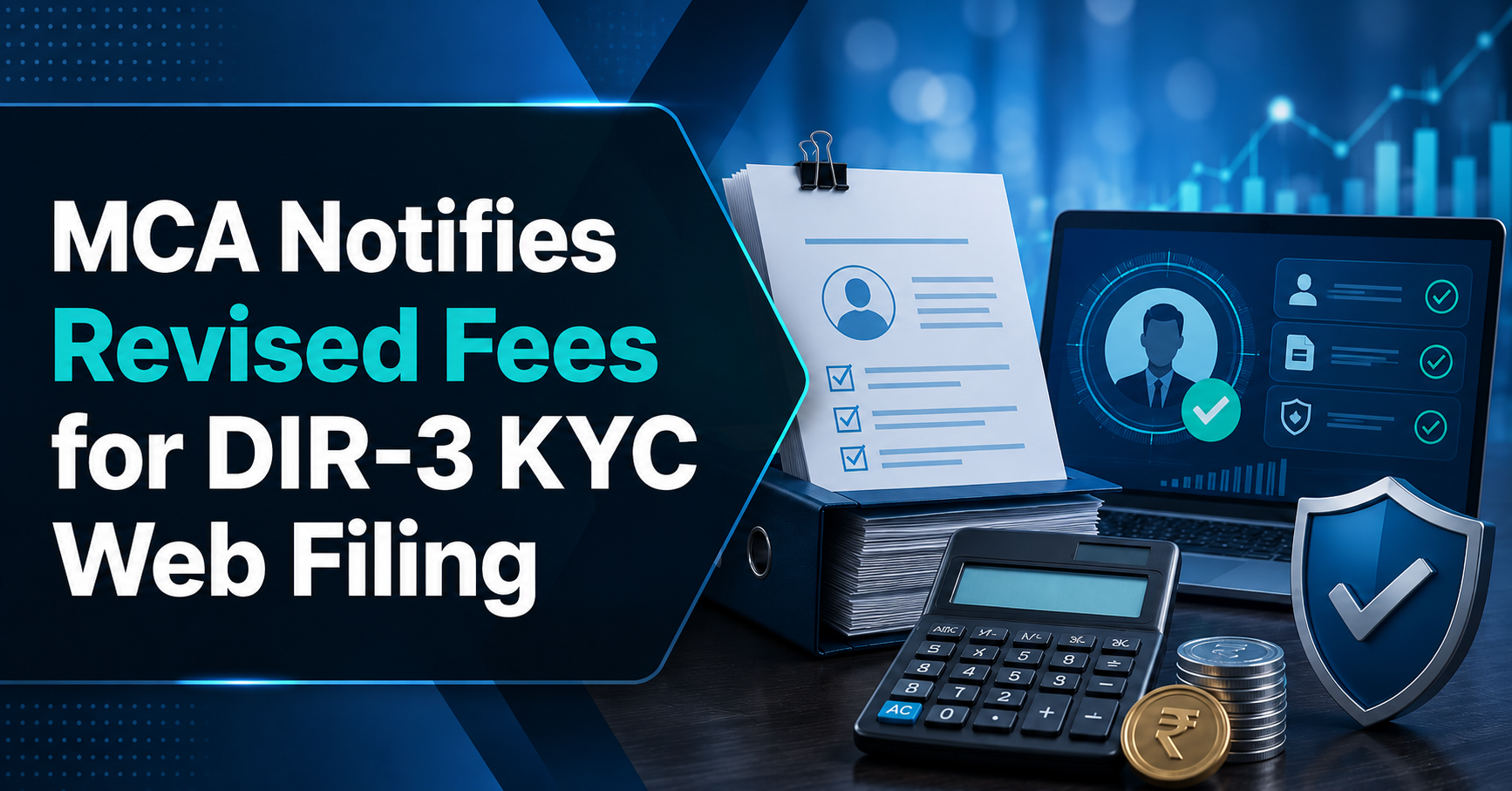 MCA Notifies Revised Fees for DIR-3 KYC Web Filing