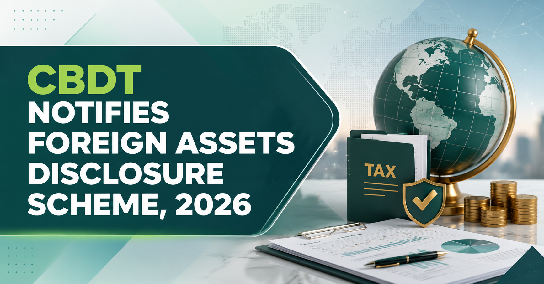 CBDT NOTIFIES FOREIGN ASSETS DISCLOSURE SCHEME, 2026