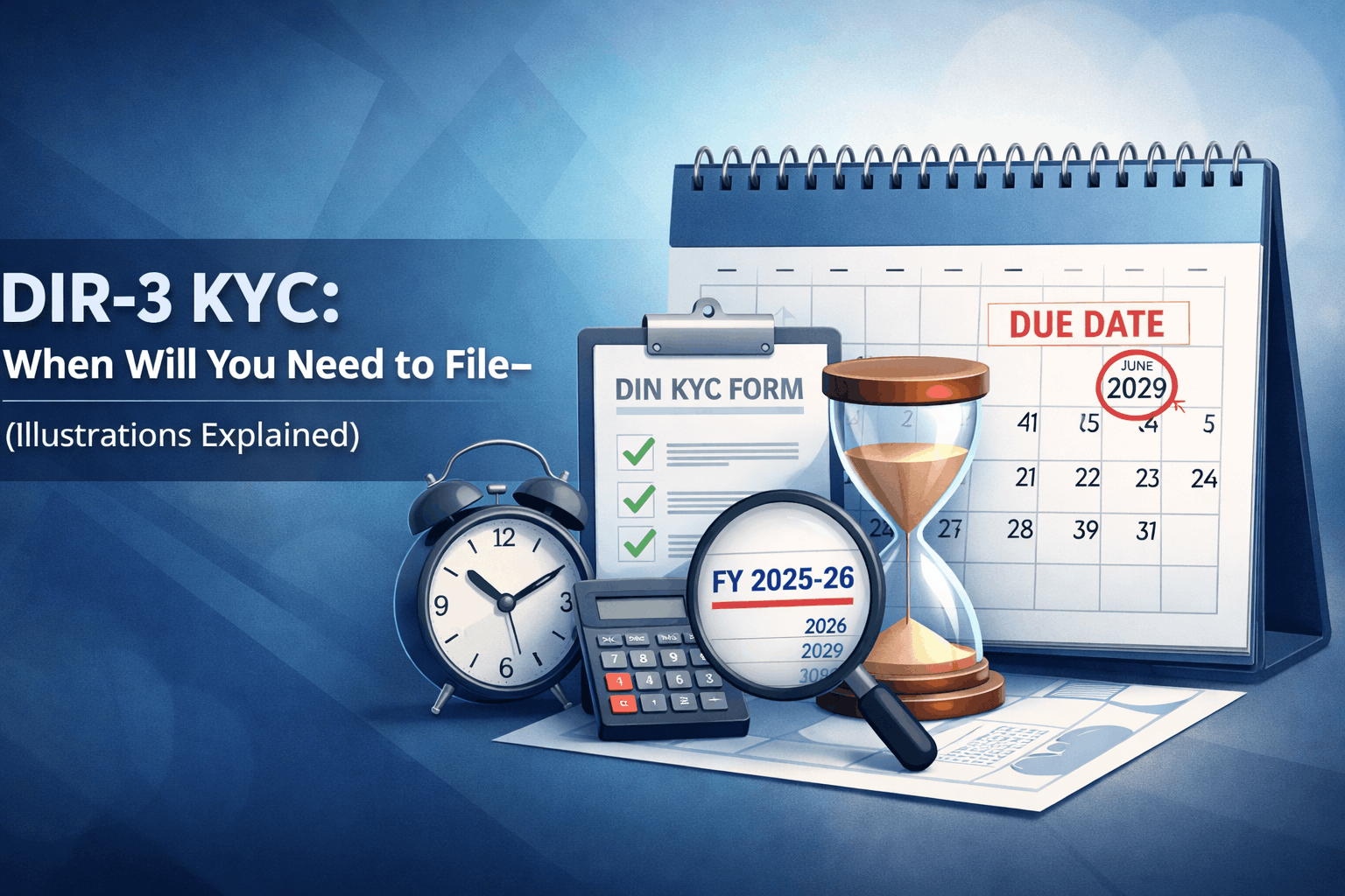 DIR-3 KYC: When Will You Need to File- (Illustrations Explained)