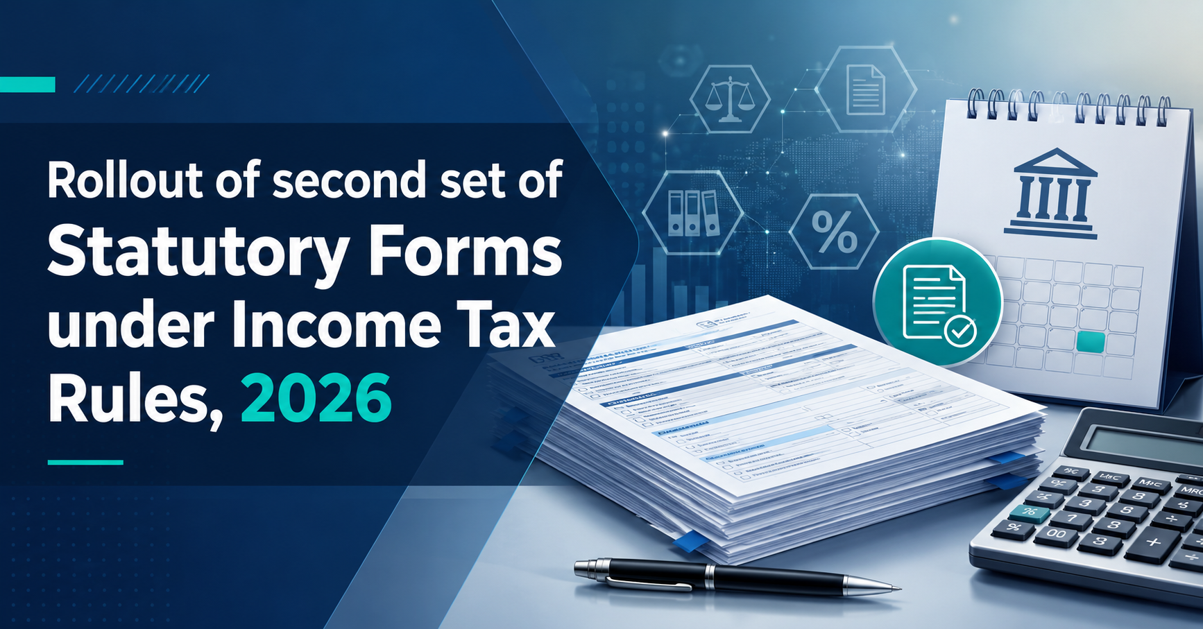 Rollout of second set of Statutory Forms under Income Tax Rules, 2026