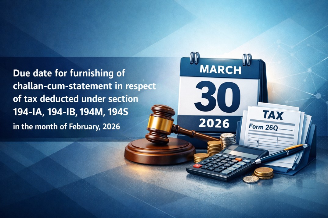 Due Date Alert: Challan-cum-Statement Filing for TDS under Sections 194-IA, 194-IB, 194M & 194S – February 2026