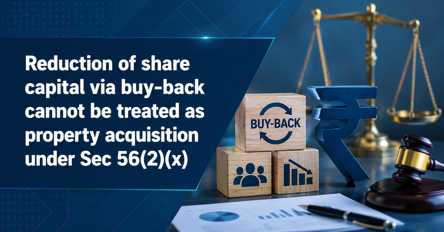 Key Takeaways: Reduction of share capital via buy-back cannot be treated as property acquisition under Sec 56(2)(x)