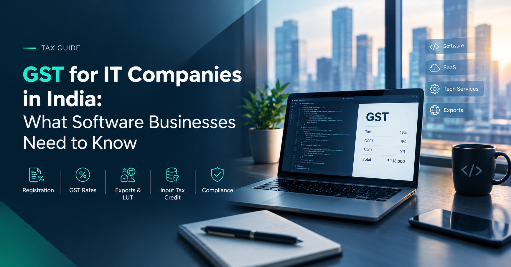 GST for IT Companies in India: What Software Businesses Need to Know