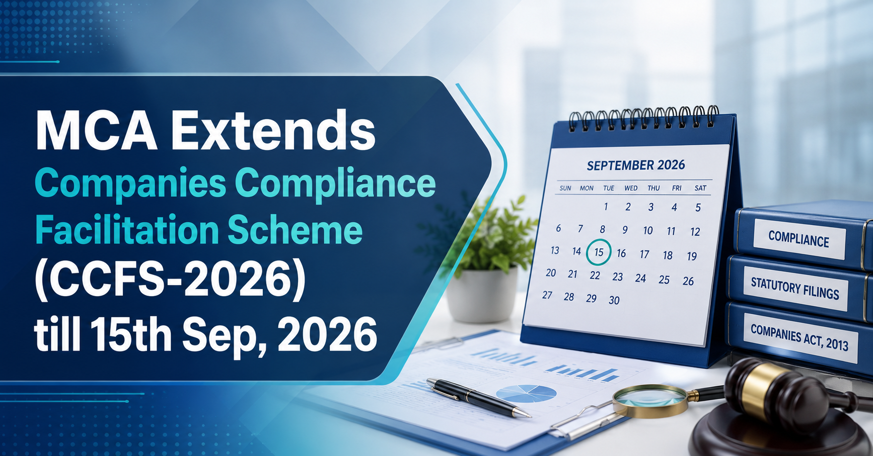 MCA Extends Companies Compliance Facilitation Scheme (CCFS-2026) till 15th Sep, 2026