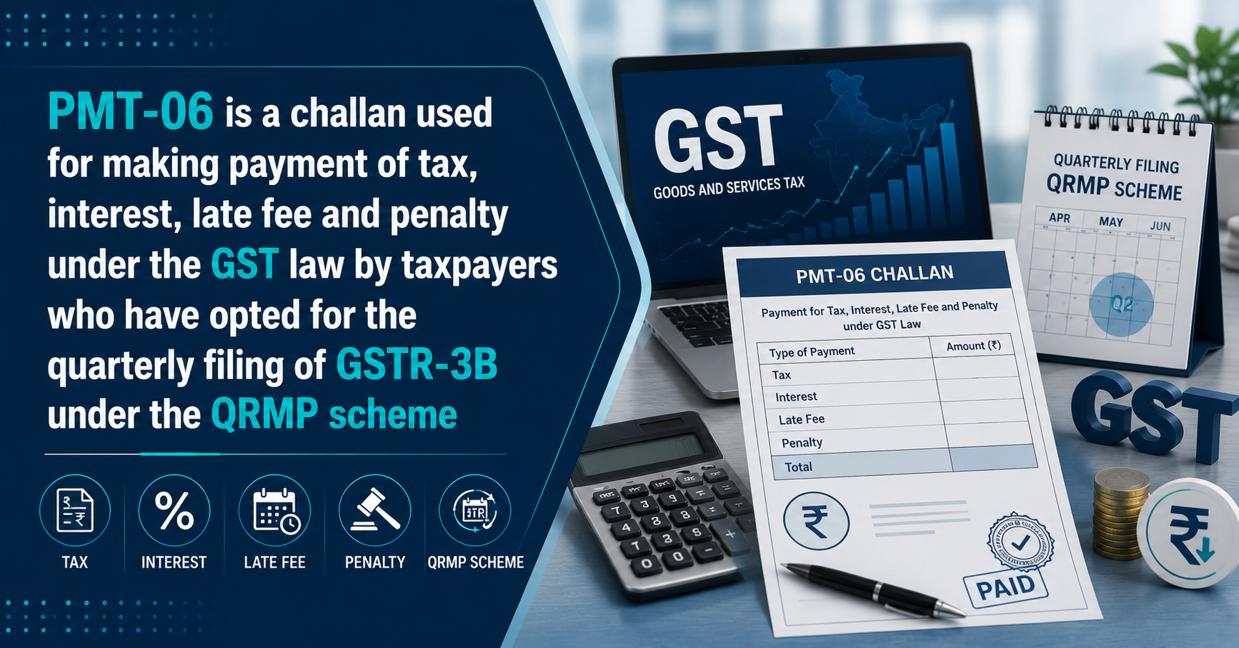 Upcoming Deadline: PMT-06 is a challan used for making payment of tax, interest, late fee and penalty under the GST law by taxpayers who have opted for the quarterly filing of GSTR-3B under the QRMP scheme — Due 25 May 2026