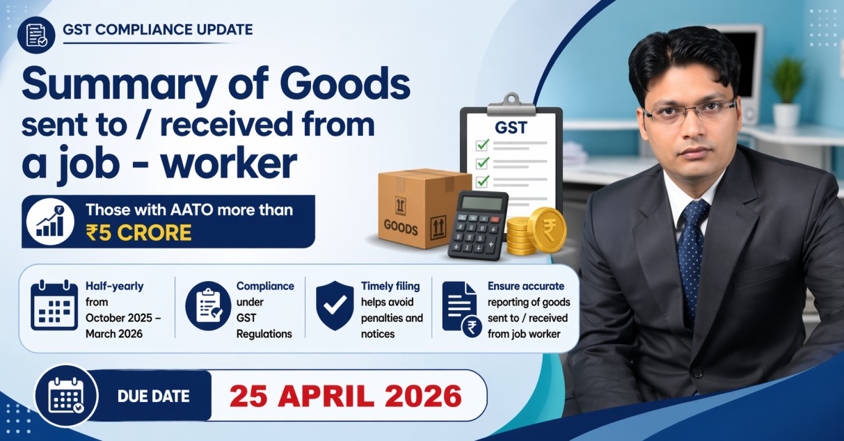 GST Compliance Alert: Job Work Return Due on 25th April 2026 for Large Taxpayers
