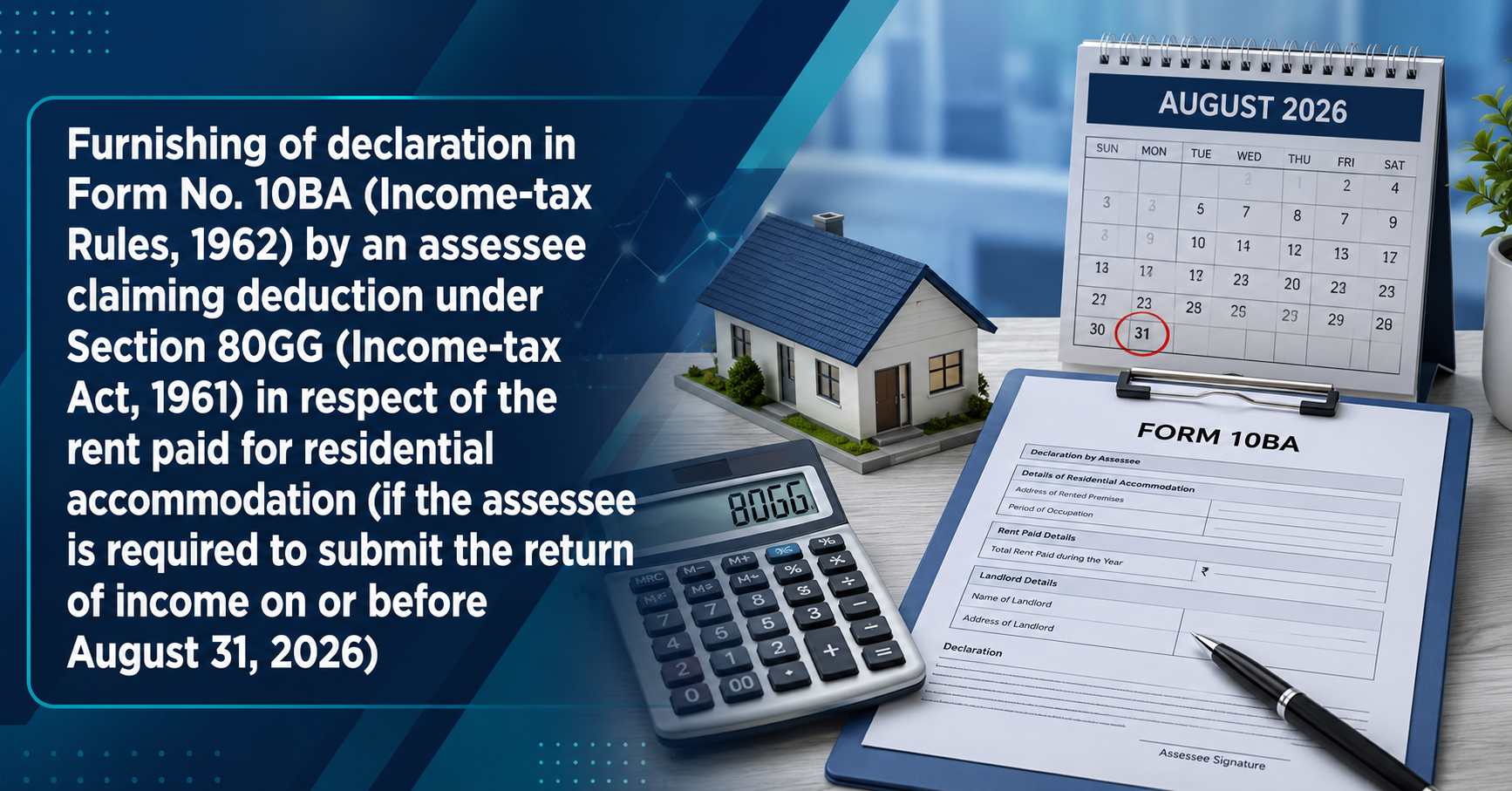 Upcoming Deadline: Furnishing of declaration in Form No. 10BA (Income-tax Rules, 1962)  — Due 31 Aug 2026