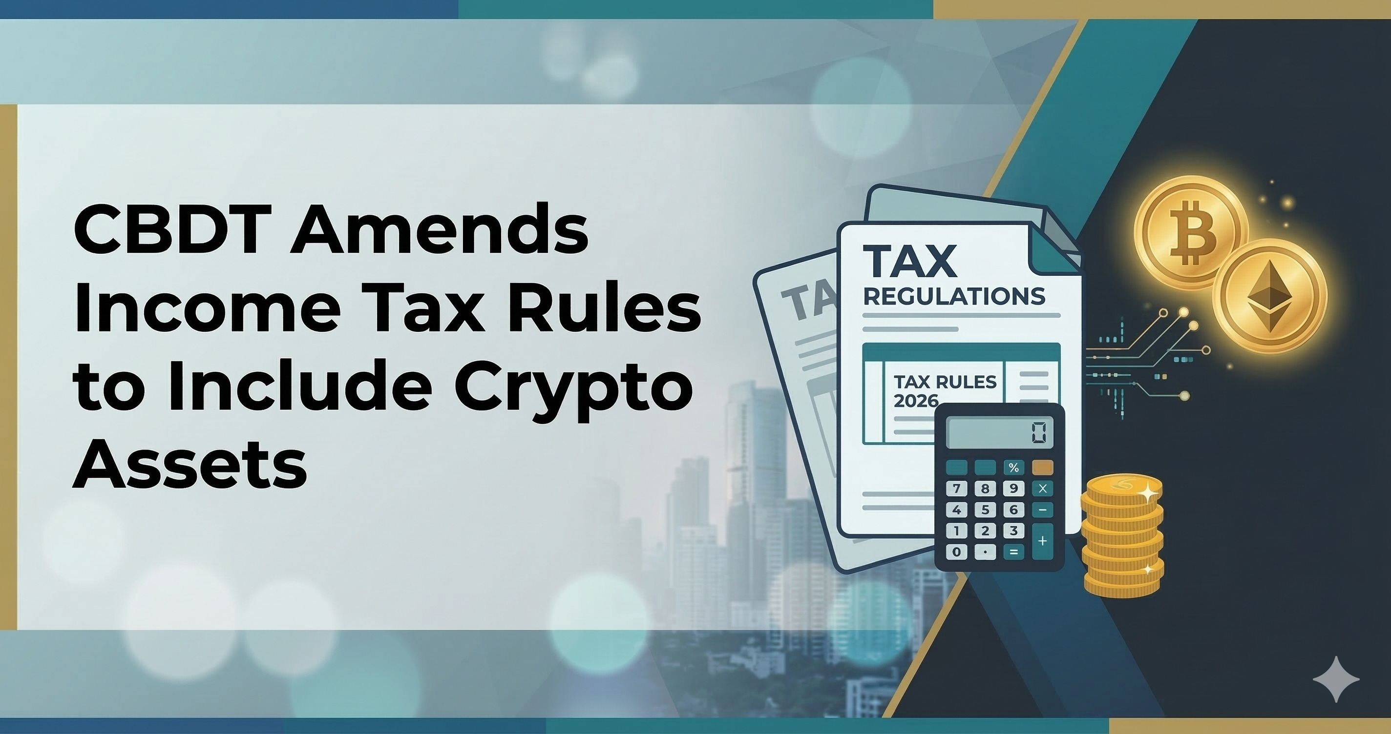 CBDT Amends Income Tax Rules to Include Crypto Assets