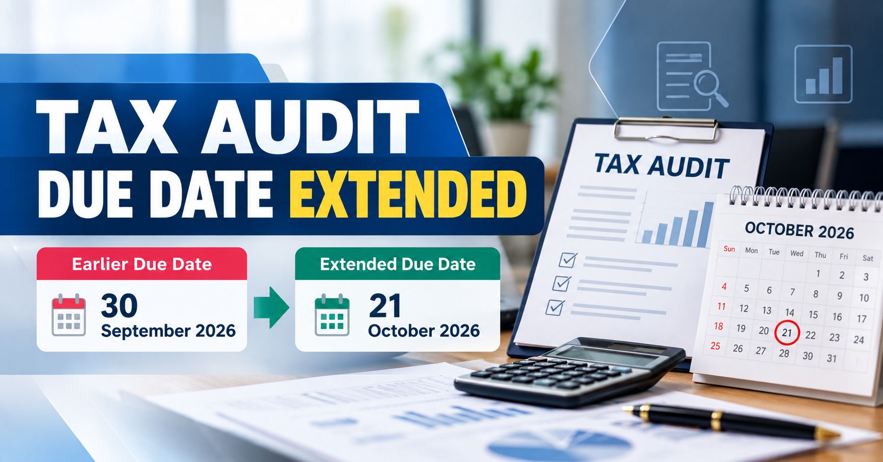 ITR DUE DATE EXTENDED FOR AUDIT CASES