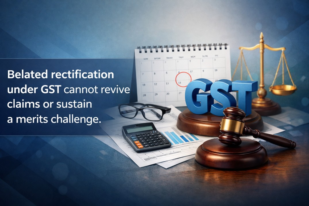 Key Takeaways: Belated rectification under GST cannot revive claims or sustain a merits challenge.